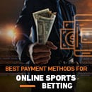 Best Payment Methods for Online Sports Betting